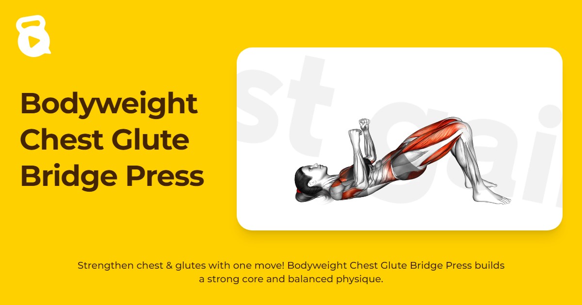 Bodyweight Chest Glute Bridge Press | JustGains